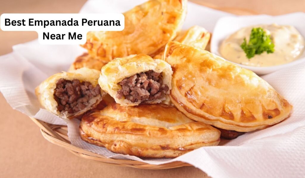 Best Empanada Peruana Near Me: A Delicious Guide to Finding Authentic Peruvian Flavor Best Empanada Peruana Near Me